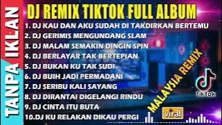 DJ REMIX TIKTOK FULL ALBUM | DJ KAU DAN AKU SUDAH DI TAKDIRKAN BERTEMU | DJ GERIMIS MENGUNDANG