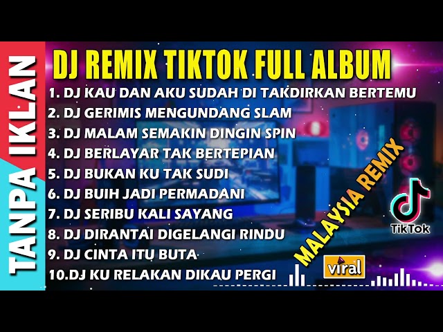 DJ REMIX TIKTOK FULL ALBUM | DJ KAU DAN AKU SUDAH DI TAKDIRKAN BERTEMU | DJ GERIMIS MENGUNDANG class=