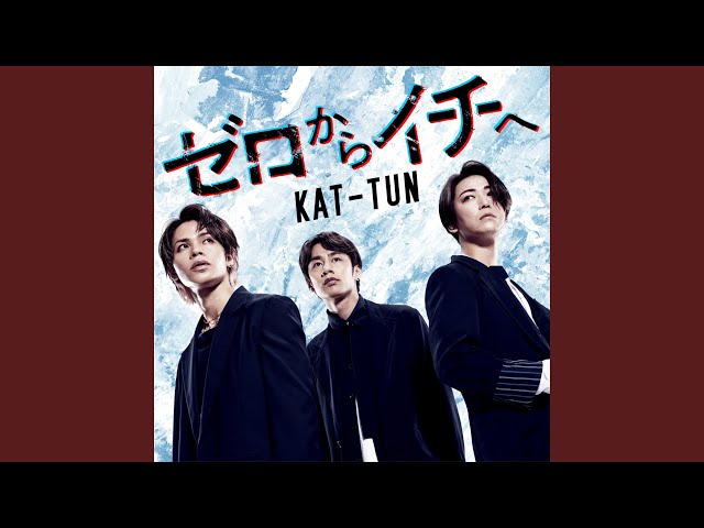 Kat-Tun - Zero kara Ichi e