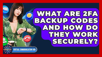 What Are 2FA Backup Codes And How Do They Work Securely? - Virtual Communication Hub