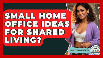 Small Home Office Ideas For Shared Living? - Homekeeping Handbook