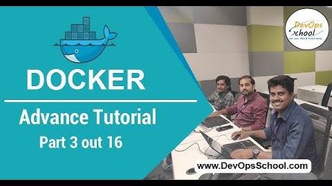 Docker Advance Tutorial | Part 3 out 16 | — By DevOpsSchool