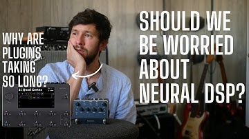 Should We Be Worried About Neural DSP? Did ANYONE Expect Plugins to take this long?