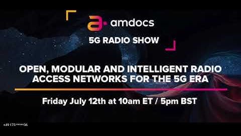 Amdocs 5G Radio Show – Open, Modular and Intelligent Radio Access Networks for the 5G Era