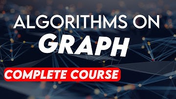 Algorithms on Graphs (Complete Course)