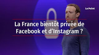 La France bientôt privée de Facebook et d’Instagram ?