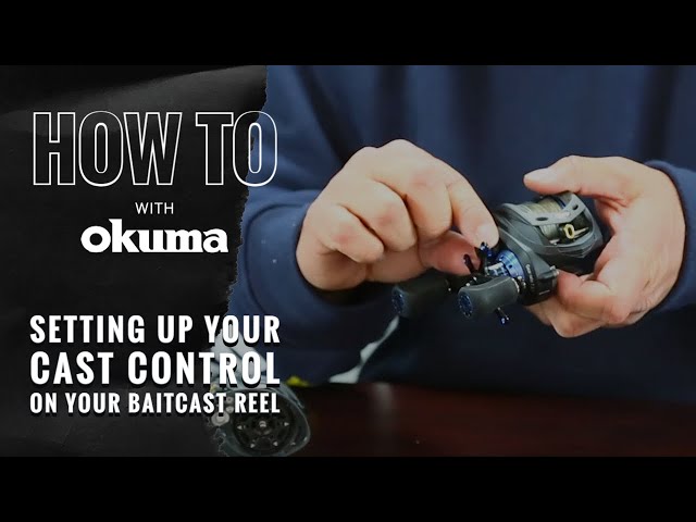 Setting the Cast Control on your new Okuma Baitcast Reel 