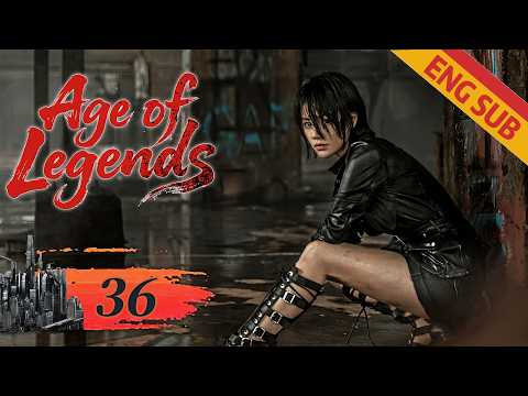 [Action Crime] Age of Legends EP36 | William Chan, Ma Sichun | Justice Rises Against Crime🔥| ENG SUB