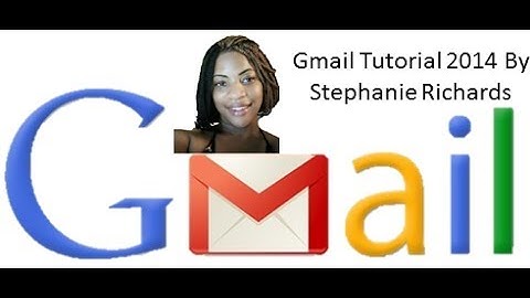 Gmail Tutorial 2014 Part1