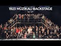 Cumhuriyetimizin 100. Yılında 1923 Müzikali Backstage