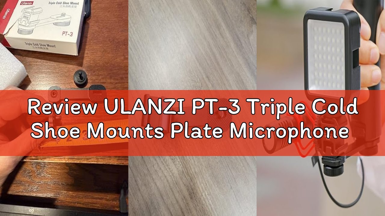 Review ULANZI PT-3 Triple Cold Shoe Mounts Plate Microphone Led Video Light Extension Bracket Microp