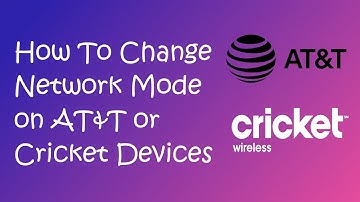 How To Change Network Mode on AT&T or Cricket Wireless devices