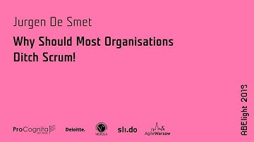 ABE light 2019: Jurgen De Smet - Why Should Most Organisations Ditch Scrum!