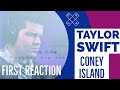 Taylor Swift - Coney Island [FIRST REACTION]