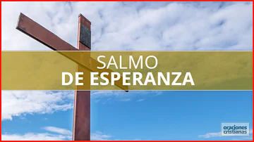 ¿Qué salmo es para la esperanza?