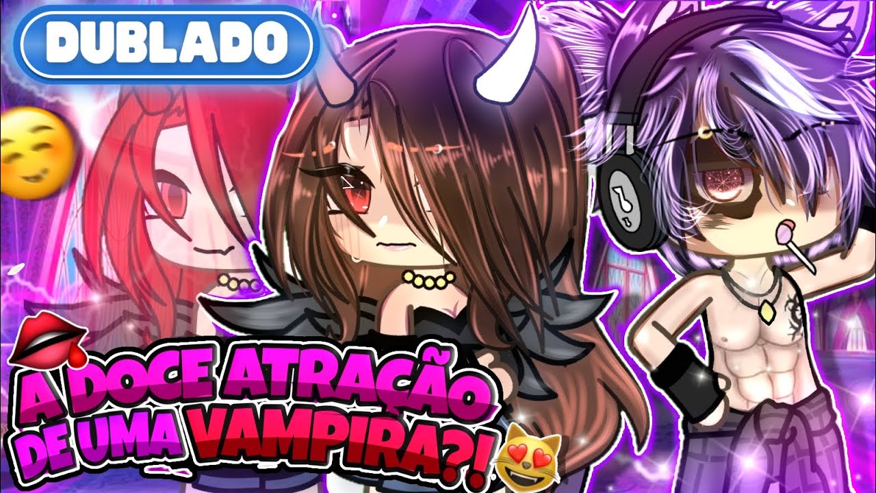 [ DUBLADO ] 💋 A DOCE ATRAÇÃO DE UMA VAMPIRA?! 😱 | Mini Filme | GachaLife✨