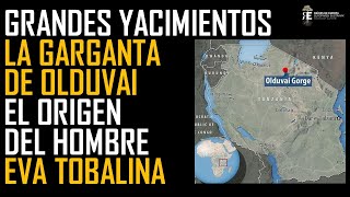 Grandes Yacimientos I. La Garganta de Olduvai y el origen del hombre. Eva Tobalina