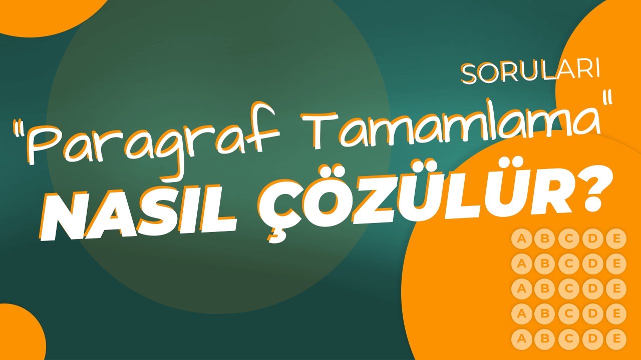 "PARAGRAF TAMAMLAMA" SORULARI NASIL ÇÖZÜLÜR?