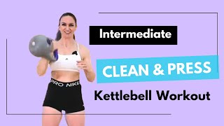 Clean & Press Kettlebell Workout Intermediate Kettlebell Workout