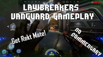 LawBreakers Beta - Vanguard Gameplay [No Commentary]