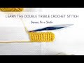 Learn the double treble crochet stitch