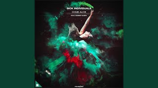 Come Alive - Sick Individuals & Robbie Rosen