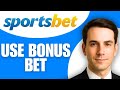 How To Use Bonus Bet Sportsbet