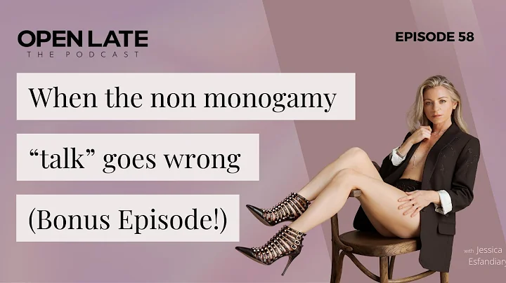 58. When the non monogamy “talk” goes wrong (Bonus Episode!)