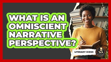What is an omniscient narrative perspective?