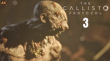 THE CALLISTO PROTOCOL Gameplay Walkthrough Part 3 [4K 60FPS] - No Commentary
