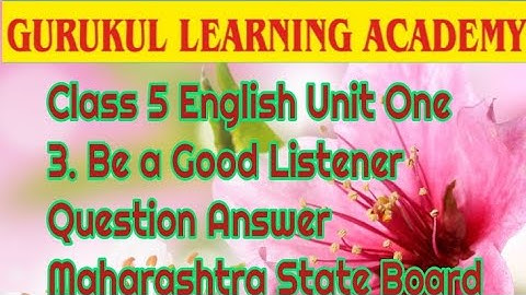 Class 5 English Unit One 3. Be a Good Listener Question Answer Maharashtra State Board