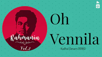 Oh Vennila | Unnikrishnan | Kadhal Desam (1996) | Rahmania - Vol.2