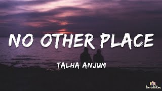 Talha Anjum - No Other Place (Lyrics) | Prod. Umair