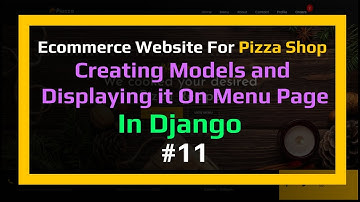 🔴Creating Models And Displaying It - Pizza shop||#11|| Ecommerce Website Series In Django-Python
