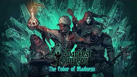 Darkest Dungeon the Color of Madness OST mash-up (edited)