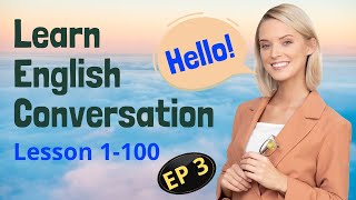 English Practice Lesson 1-100 | Episode 3 | English Speaking & Listening | Fluent English