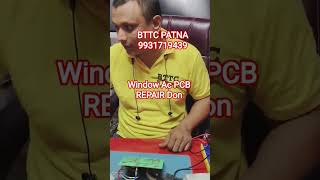 Window Ac PCB REPAIR Training BTTCPATNA 📞8709055581, #acpcbrepairingcourse #pcbrepair #acrepaircours
