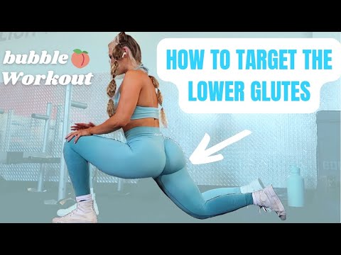 HOW TO TARGET THE LOWER GLUTES 