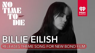 Billie Eilish Debuts James Bond Theme Song | Fast Facts