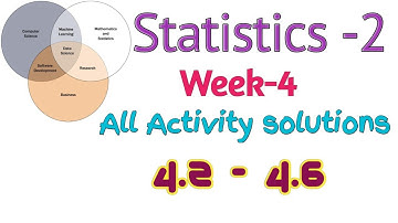 Week-4 All Activity Solutions (4.2 - 4.6 ) #statistics -2