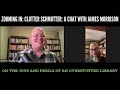 Zooming in clutter schmutter a chat with james on the joys and perils of an overstuffed library