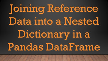 Joining Reference Data into a Nested Dictionary in a Pandas DataFrame