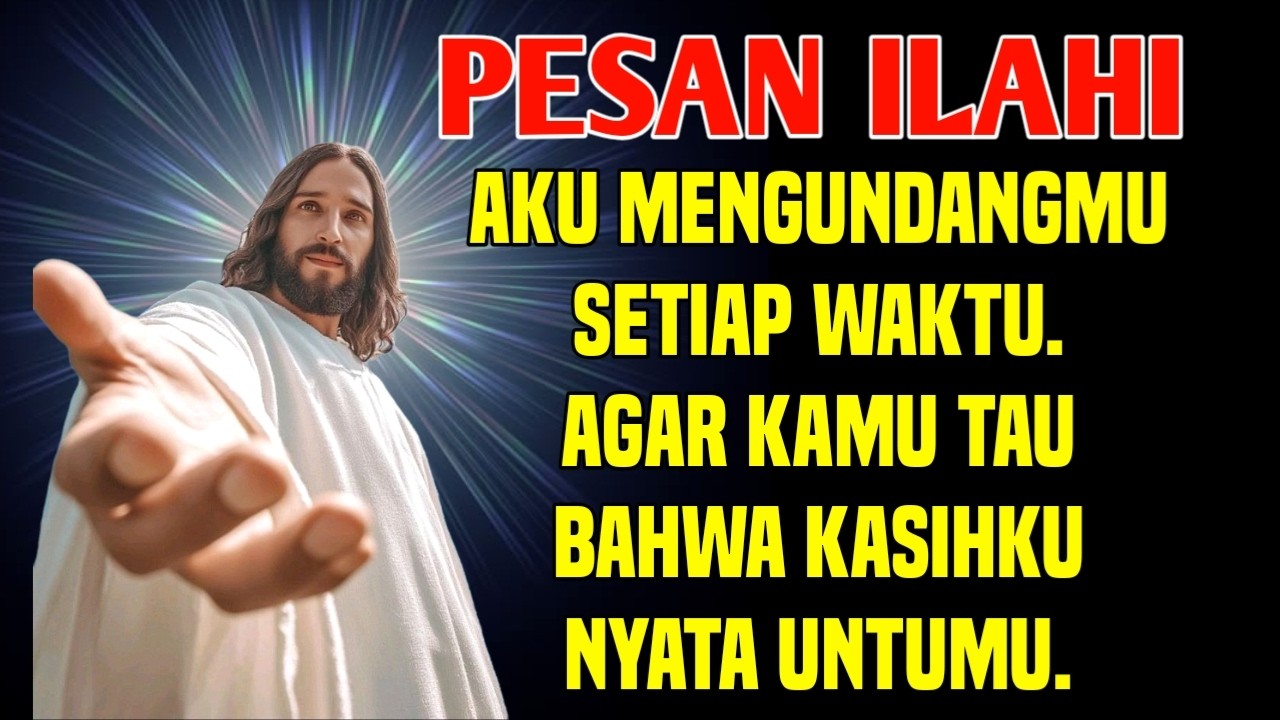 PESAN ILAHI HARI INI 🙏 Aku Mengundangmu Setiap Waktu | Kasih Tuhan Nyata Untukmu