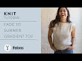 How to Knit a Gradient Summer T-Shirt | Flax & Twine Knitting Tutorial