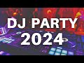 Dj party 2024  best mashups  remixes of popular songs 2024  new dance party music club mix 2024 