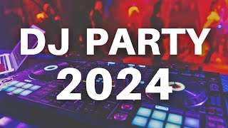 DJ PARTY 2024 - Best Mashups \u0026 Remixes of Popular Songs 2024 - New Dance Party Music Club Mix 2024 🎉