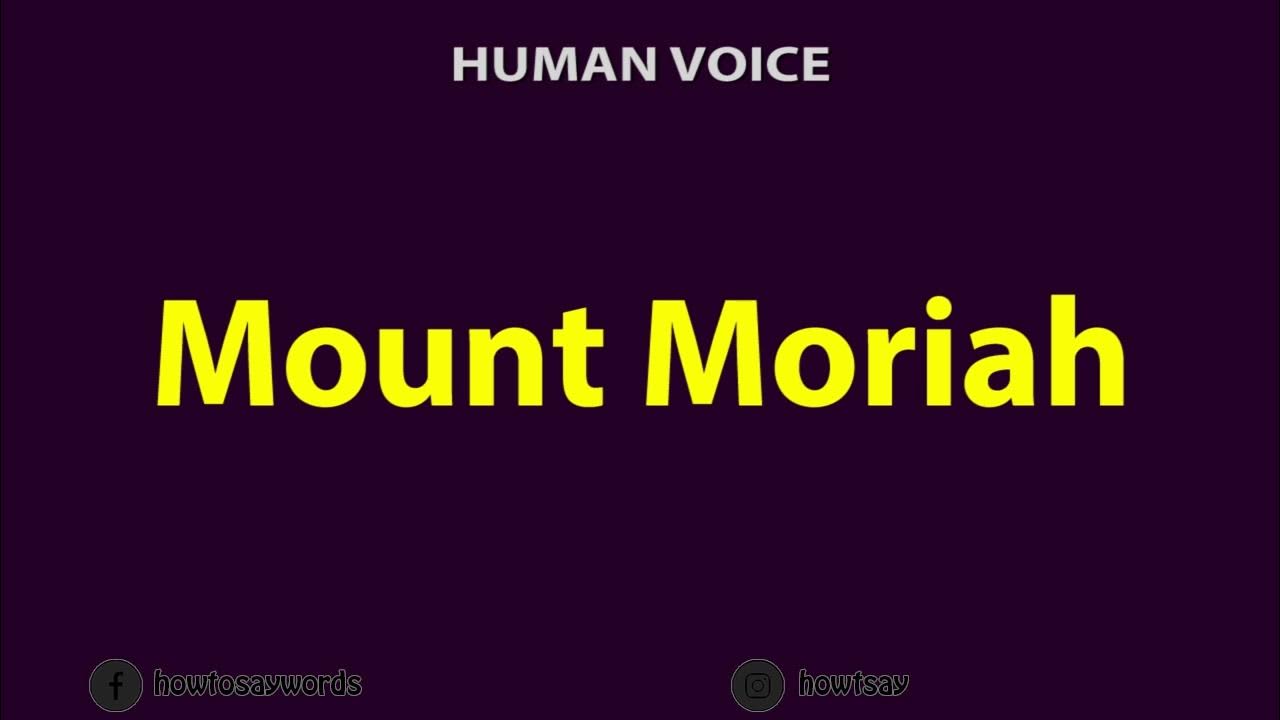 How To Pronounce Mount Moriah YouTube