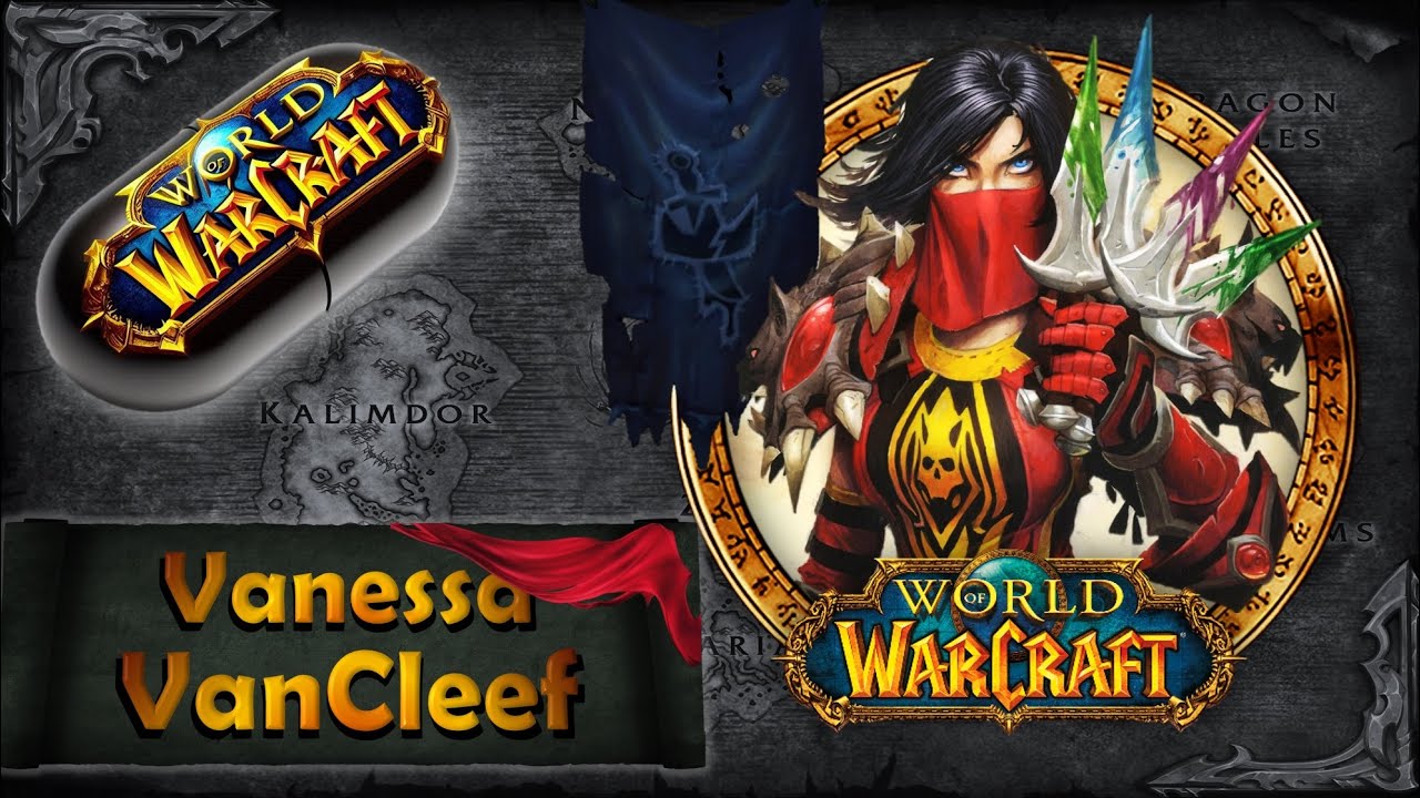 Warcraft w Pigułce: Vanessa VanCleef