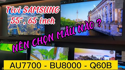 So sánh tivi samsung nu7400 và 7800