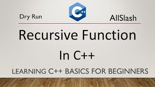 Part 2 Recursive Function In C++ | Dry Run Of Recursive Function In C++ | Programming Data Structure